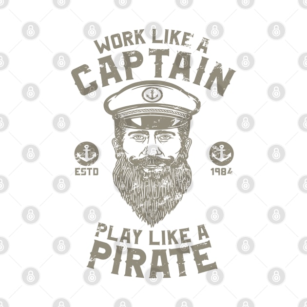 Work Like A Captain Play Like A Pirate by JakeRhodes