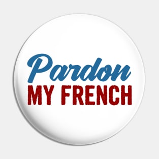 Pardon my french Pin