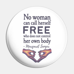 Margaret Sanger Quote Pin