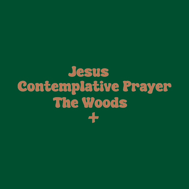 Jesus, Contemplative Prayer, The Woods by depressed.christian
