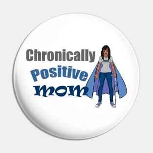 Chronically Positive Mom Logo Pin