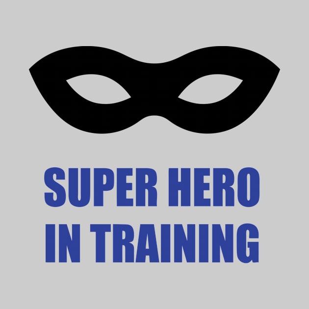Super Hero in training by br.dsgn