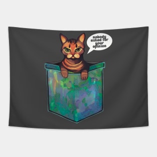 Grumpy bengal cat Nobody asked for your opinion Tapestry