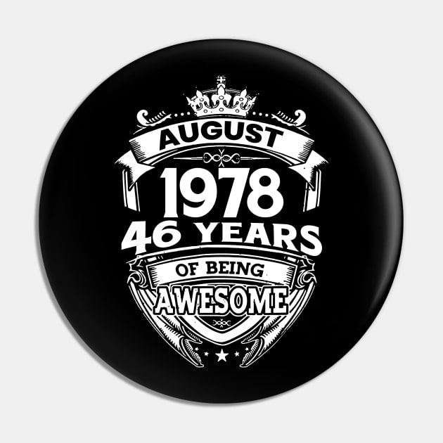 August 1978 46 Years Of Being Awesome 46th Birthday Pin by Gadsengarland.Art
