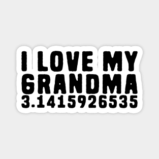 Funny Pi Pun - I Love My Grandma Pi Magnet