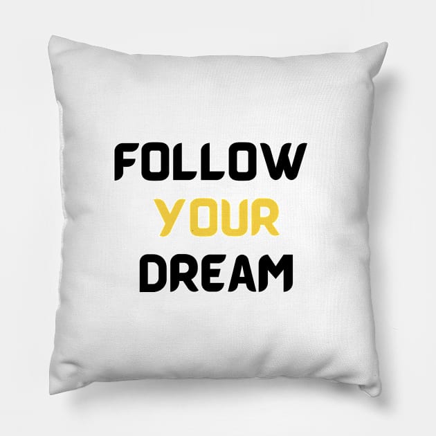 Follow your dream Pillow by Olivka Maestro