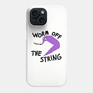 Worm Off The String Phone Case