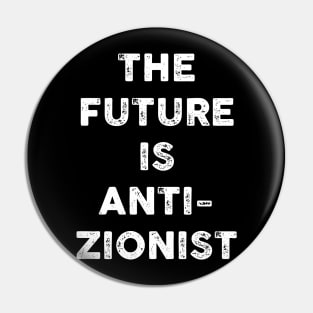 the future is anti-zionist Pin