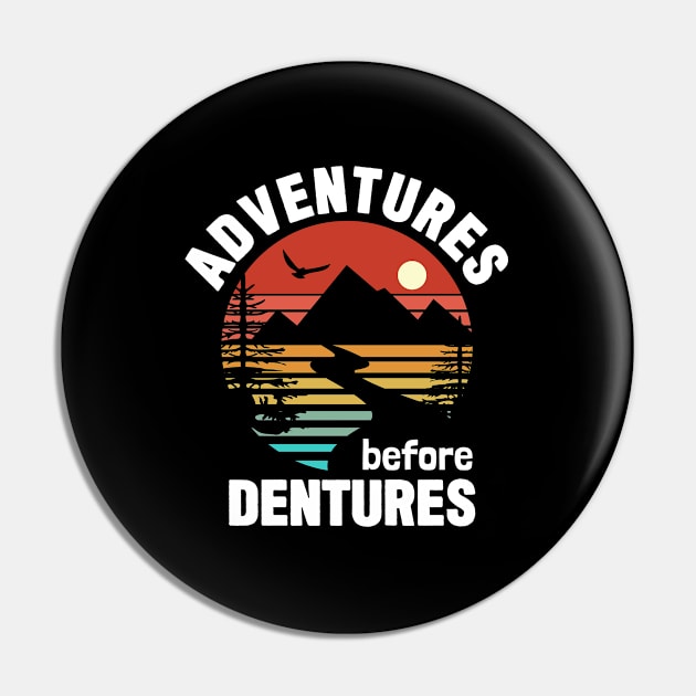 Hiking - Adventures Before Dentures Pin by Kudostees