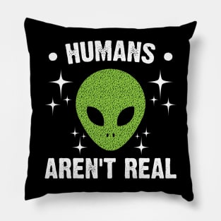 Humans Aren't Real Pillow