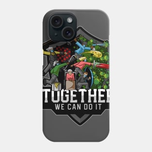 Together We Can do it! Phone Case