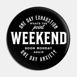 Weekend one day exhaustion one day anxiety Pin