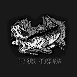 Fish More Stress Less - Walleye Pike Version T-Shirt