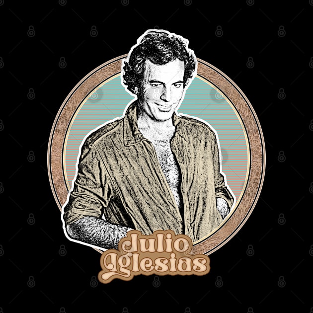 Julio Iglesias // Retro Style Fan Design by DankFutura