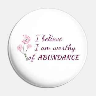 I am Worthy of Abundance Pin