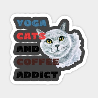 Yoga cats and coffee addict funny quote for yogi Magnet