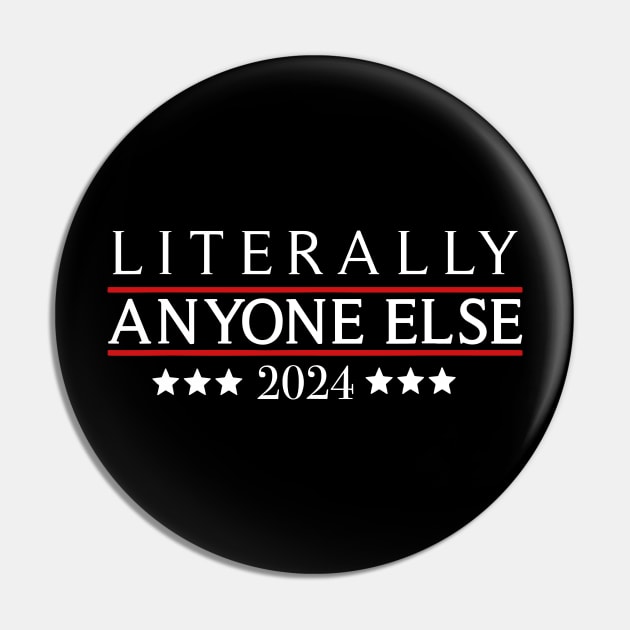 Literally Anyone Else 2024 Funny Political Election Pin by LEGO