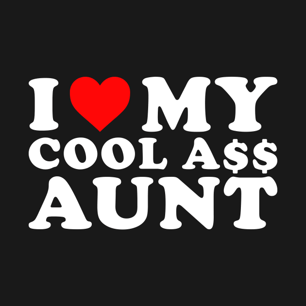 I love my Cool Aunt by EnarosaLinda XY