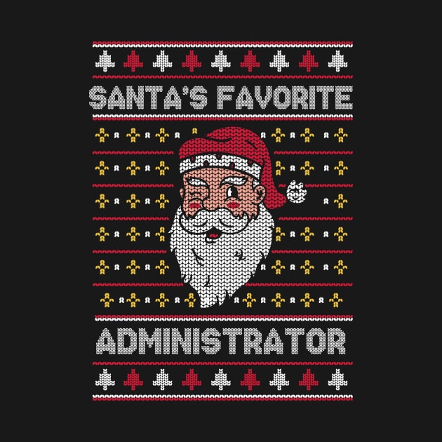 Santa's Favorite Administrator // Funny Ugly Christmas Sweater // Admin Holiday Xmas by Now Boarding