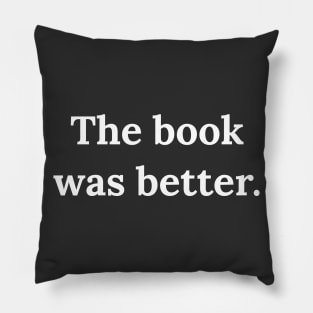 The Book Was Better Pillow