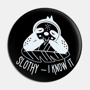 Slothy I Know it Pin