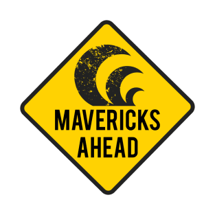 Mavericks Ahead Surfing Road Sign T-Shirt