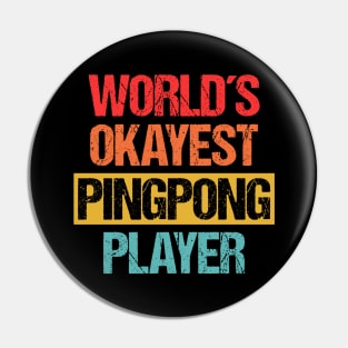 World's Okayest Pingpong Player - Unrivaled Average Skill Level Tee Pin