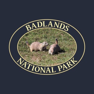 Prairie Dogs at Badlands National Park in South Dakota T-Shirt