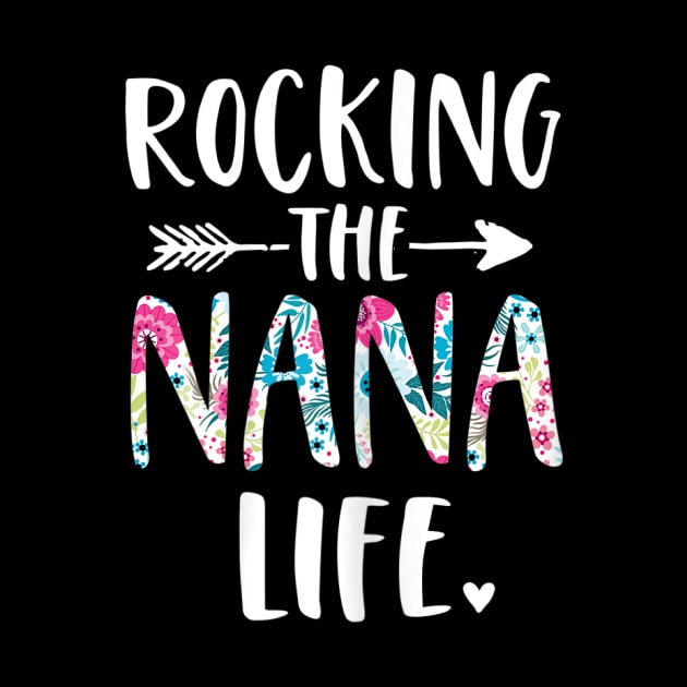 Womens Rocking the Nana Life T-Shirt by Zhj