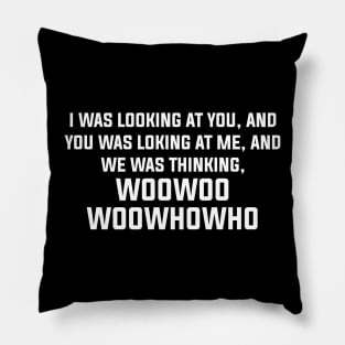 I Was Looking At You, You Was Looking At Me Meme Pillow
