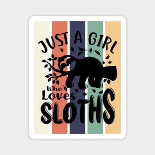 Just a girl who loves Sloths Magnet