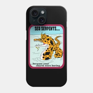 Sea Serpent, Because Charts are Boring! Phone Case