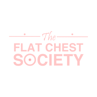 The Flat Chest Society Small T-Shirt