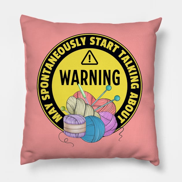 Warning May Spontaneously Start Talking About Yarn - Funny Crochet Addict Pillow by TeeTopiaNovelty