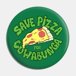 Save pizza for Cowabunga Pin