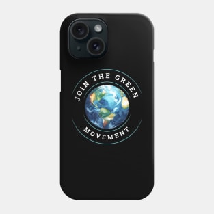 Earth day Join the green Movement Phone Case