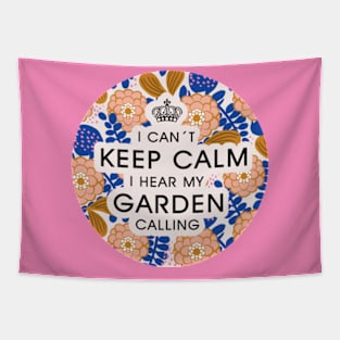 I can't keep calm, I hear my garden calling_Funny typography floral print Tapestry