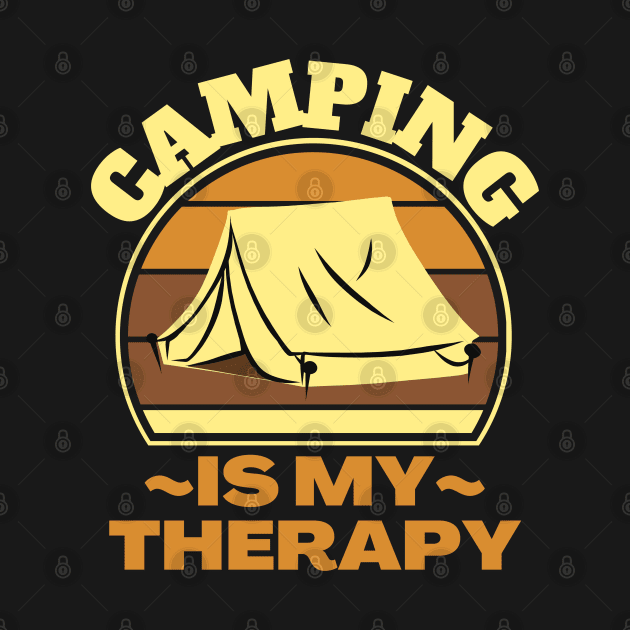 Camping Is My Therapy by FullOnNostalgia