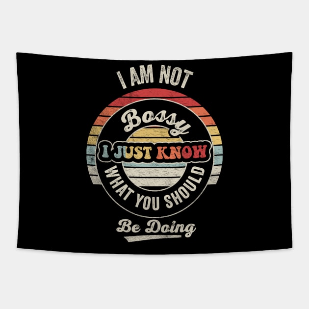 I Am Not Bossy I Just Know What You Should Be Doing Funny Boss Manager Mom Dad Gift Tapestry by SomeRays