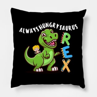 Always-Hungry-Saurus Rex Pillow