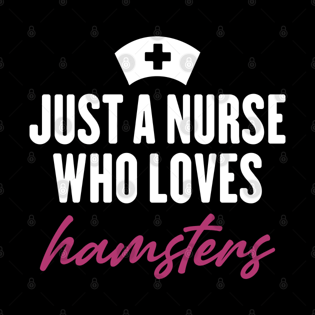 just a nurse who loves hamsters by inspiringtee
