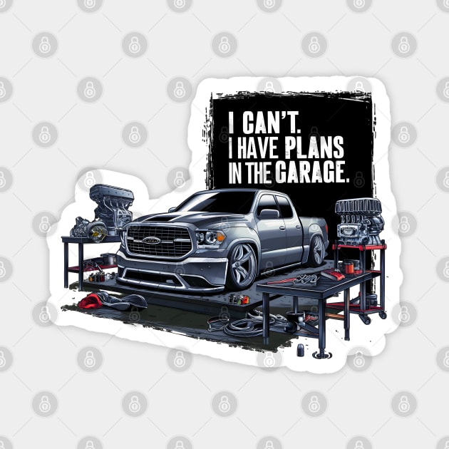 I can't. I have plans in the garage. fun car DIY Excuse nine Magnet by Inkspire Apparel designs