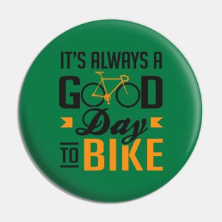 It's always a good day to bike Pin