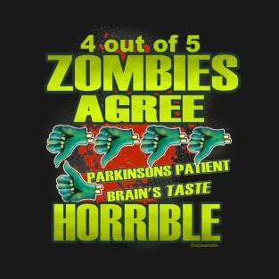 Four out of fives zombies agree Parkie brains taste horrible T-Shirt