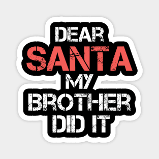 Funny Christmas Pajama Dear Santa My Brother Did It Magnet