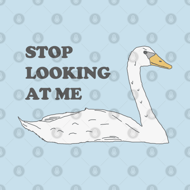Disover Swan - Stop Looking At Me - Adam Sandler - T-Shirt