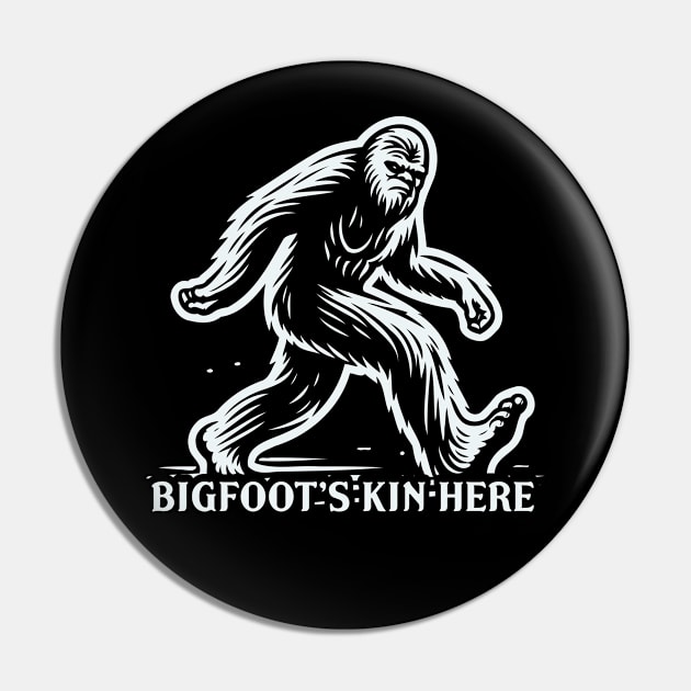 Bigfoot's Kin Here Pin by Trendsdk