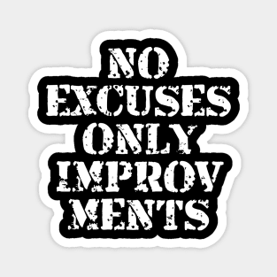 No Excuses Only Improvements Magnet