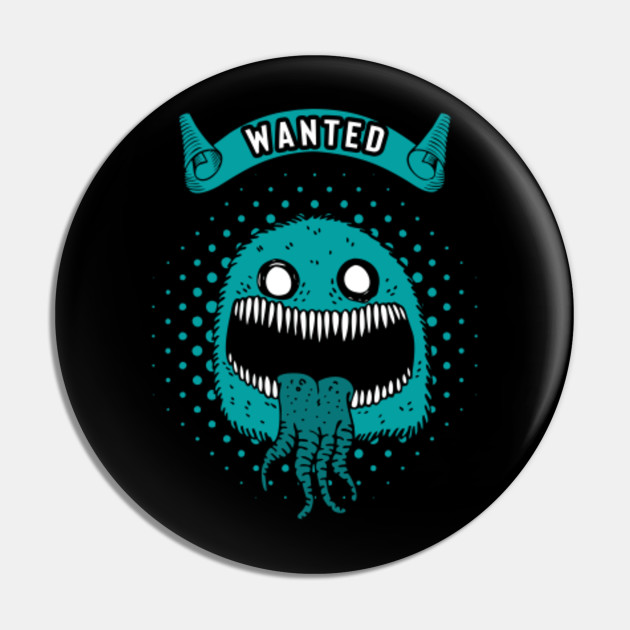 Wanted Monster Design Monster Lovers Gifts Pin Teepublic