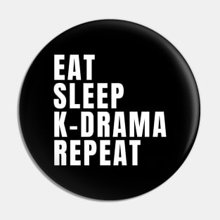 Eat Sleep K-Drama Repeat Pin